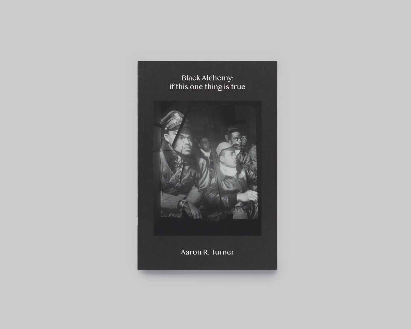 TIS03: Black Alchemy: if this one thing is true / Aaron Turner